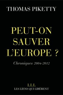 Peut-on sauver l'Europe ? - Chroniques 2004-2012