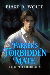 Parker's Forbidden Mate - Ombra Pack Chronicles, #1