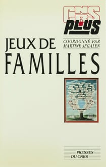 Jeux de familles - Parents, parenté, parentèle