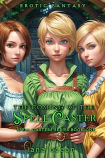 The Coming of the Spell Caster - Spell Casters, #1