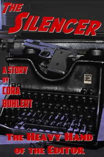 The Heavy Hand of the Editor - The Silencer, #11