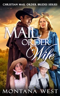 Mail Order Wife - Christian Mail Order Brides Series, #1