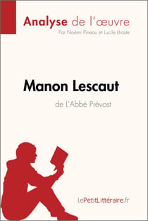 Manon Lescaut de L'Abbé Prévost (Analyse de l'oeuvre) - Comprendre la littérature avec lePetitLittéraire.fr