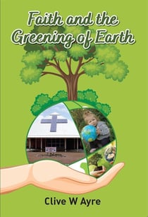 Faith and the Greening of Earth : Book 3