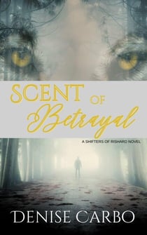 Scent of Betrayal - Shifters of Rishard, #2