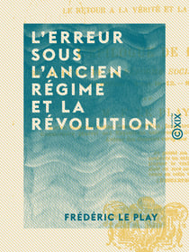L'Erreur sous l'Ancien Régime et la Révolution - Le retour à la vérité et la réforme - L'épilogue de 1878