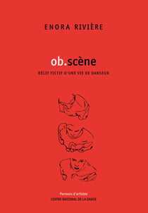 Ob.scène - Récit fictif d’une vie de danseur