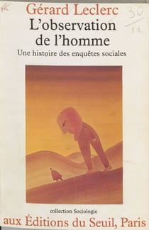L'Observation de l'homme - Une histoire des enquêtes sociales