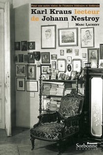 Pour une autre vision de l'histoire littéraire et théâtrale - Karl Kraus lecteur de Johann Nestroy