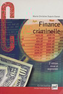 Finance criminelle - Comment le crime organisé blanchit l'argent sale