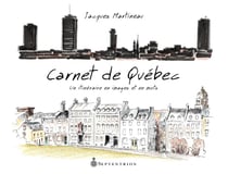 Carnet de Québec - Un itinéraire en mots et en images