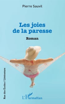 Les joies de la paresse - Roman