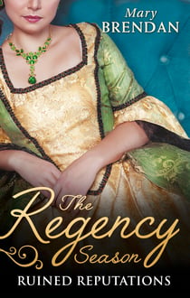 The Regency Season: Ruined Reputations - The Rake's Ruined Lady / Tarnished, Tempted and Tamed