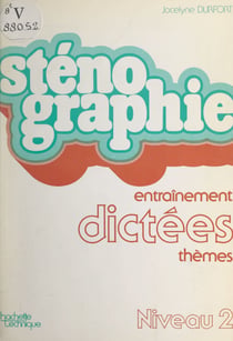 Sténographie - Entraînement, dictées, thèmes : niveau 2