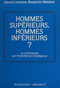 Hommes supérieurs, hommes inférieurs ? - La controverse sur l'hérédité de l'intelligence