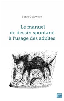 Le manuel de dessin spontané à l'usage des adultes