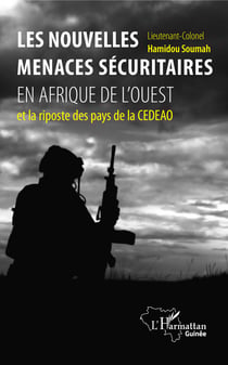 Les nouvelles menaces sécuritaires en Afrique de l'Ouest - et la risposte des pays de la CEDEAO