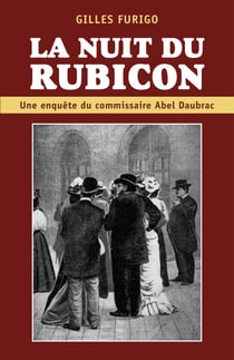 La Nuit du Rubicon - Une enquête du commissaire Abel Daubrac