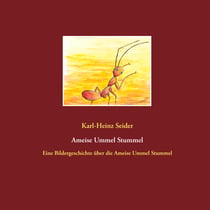 Ameise Ummel Stummel - Eine Bildergeschichte über die Ameise Ummel Stummel