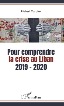 Pour comprendre la crise au Liban - 2019-2020