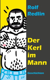 Der Kerl im Mann - Geschichten