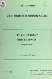 Psychiatrie ? non-science ! (impubliables)