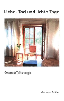 Liebe, Tod und lichte Tage - OnenessTalks to go
