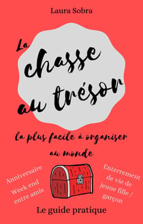 La chasse au trésor la plus facile à organiser au monde - Le guide pratique