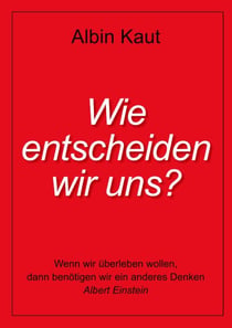 Wie entscheiden wir uns?