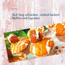 Nich' lang schnacken - einfach backen! Muffins und Cupcakes - Band 2