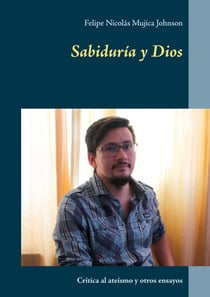 Sabiduría y Dios - Crítica al ateísmo y otros ensayos