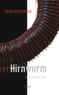Hirnwurm - Zu Gast auf einer Irrfahrt