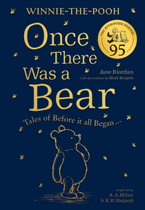 Winnie-the-Pooh: Once There Was a Bear (The Official 95th Anniversary Prequel) - Tales of Before it all Began …