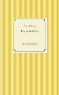 Das große Glück - Im Scheinland