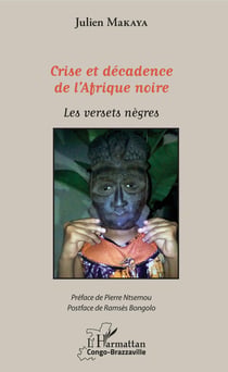 Crise et décadence de l'Afrique noire - Les versets nègres