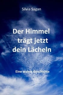 Der Himmel trägt jetzt dein Lächeln