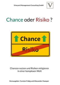 Chance oder Risiko ? - Chancen nutzen und Risiken mitigieren in einer komplexen Welt