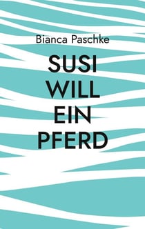 Susi will ein Pferd