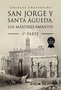 San Jorge y Santa Águeda. Los mártires amantes