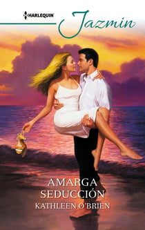 Amarga seducción - El mejor regalo para San Valentín, una novela de Harlequin