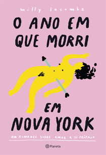 O Ano em que Morri em Nova York - um romance sobre amar a si próprio