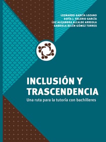 Inclusión y trascendencia - Una ruta para la tutoría con bachilleres