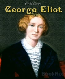George Eliot - Quotes