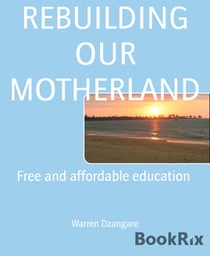 REBUILDING OUR MOTHERLAND - Free and affordable education