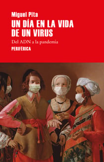 Un día en la vida de un virus - Del ADN a la pandemia
