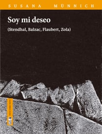 Soy mi deseo - (Stendhal, Balzac, Flaubert, Zola)