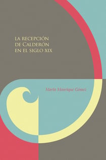 La recepción de Calderón en el siglo XIX