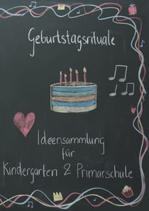 Geburtstagsrituale - Ideensammlung für Kindergarten und Primarschule