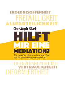 Hilft mir eine Mediation? - Alles, was Sie wissen sollten, bevor Sie sich für eine Mediation entscheiden