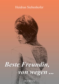 Beste Freundin, von wegen ...